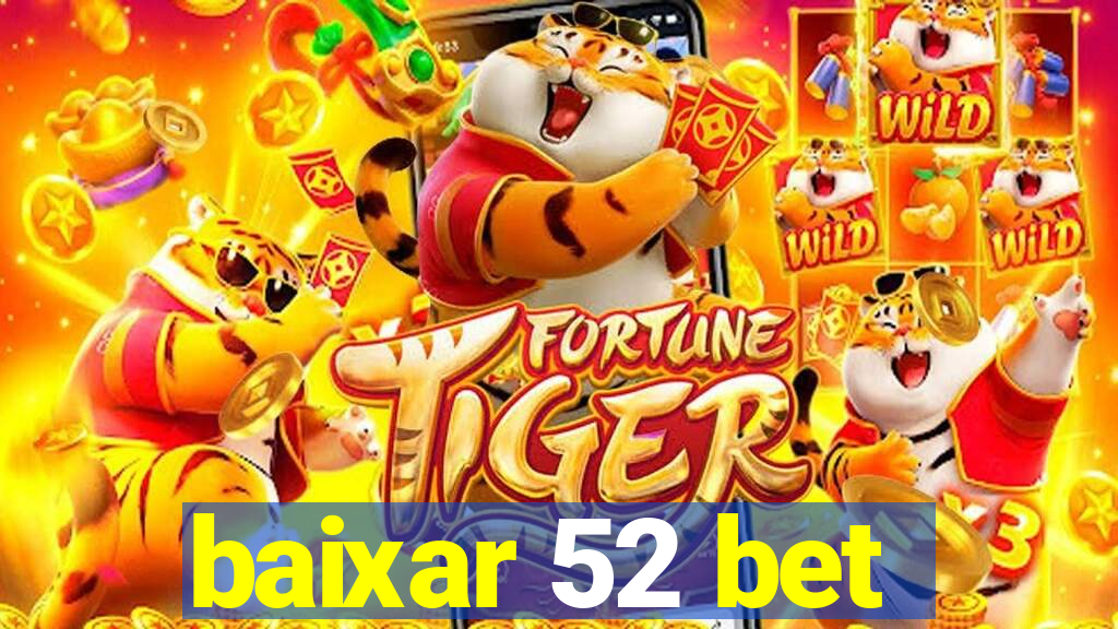 baixar 52 bet